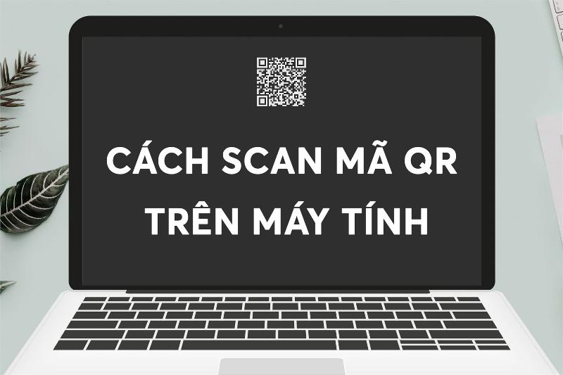 Hinh anh nguoi dung su dung camera laptop de quet ma qr