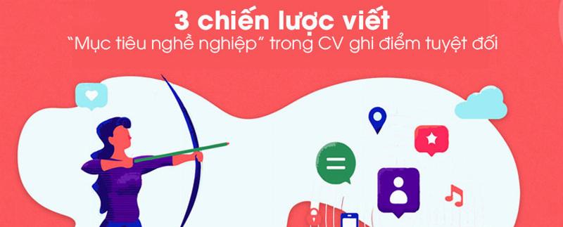 Viet phan tom tat hoac muc tieu nghe nghiep an tuong trong CV